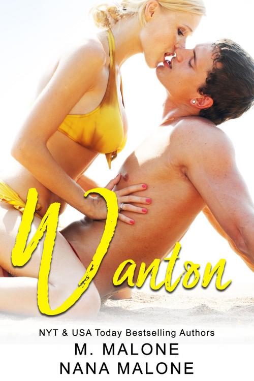 Cover of the book Wanton by M. Malone, Nana Malone, Malone Squared