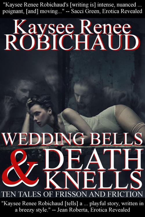 Cover of the book Wedding Bells and Death Knells by Kaysee Renee Robichaud, Twice Told Tales