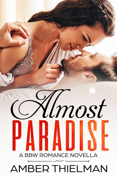 Cover of the book Almost Paradise: A BBW Romance Novella by Amber Thielman, Amber Thielman, INC.