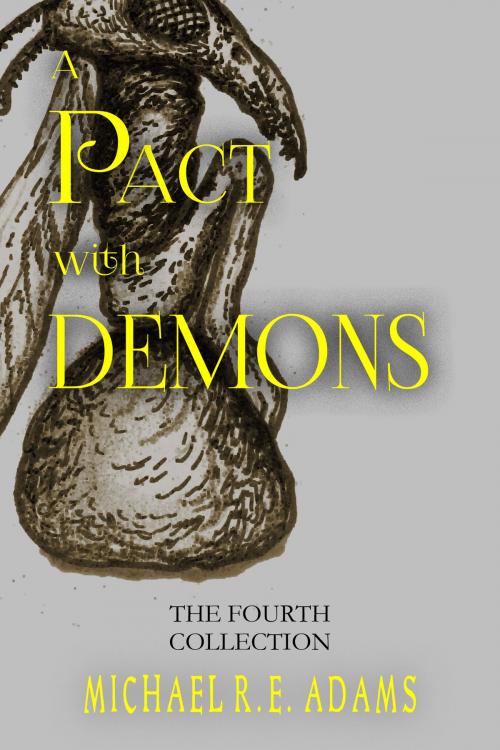 Cover of the book A Pact with Demons: The Fourth Collection by Michael R.E. Adams, Enchanted Cipher