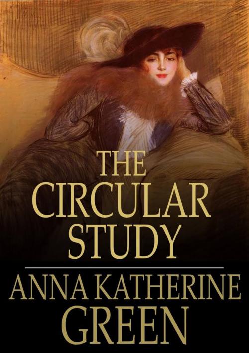 Cover of the book The Circular Study by Anna Katharine Green, MARQUES Publishing