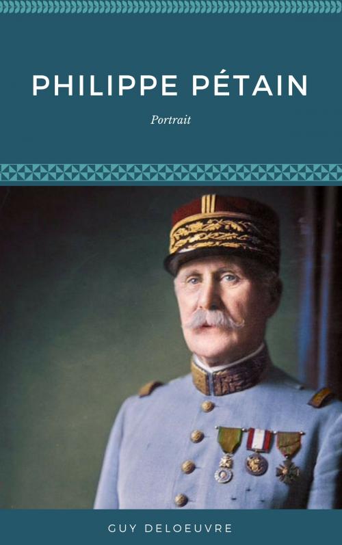 Cover of the book Philippe Pétain by Guy Deloeuvre, Guy Deloeuvre