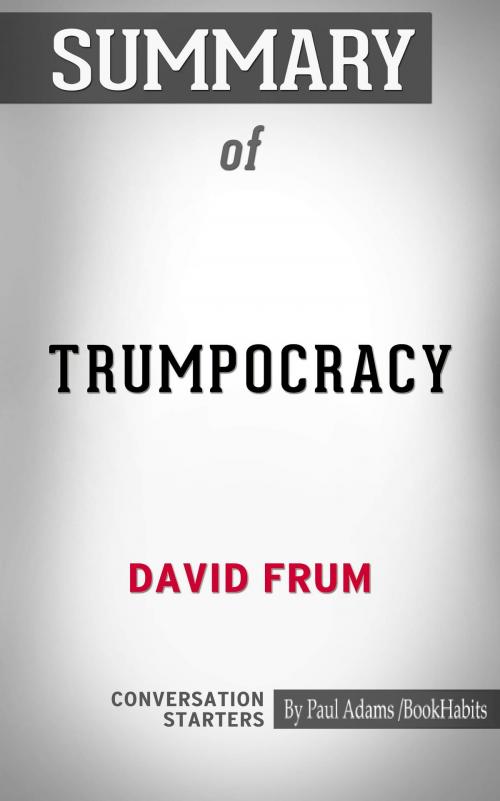 Cover of the book Summary of Trumpocracy: The Corruption of the American Republic by Paul Adams, BH