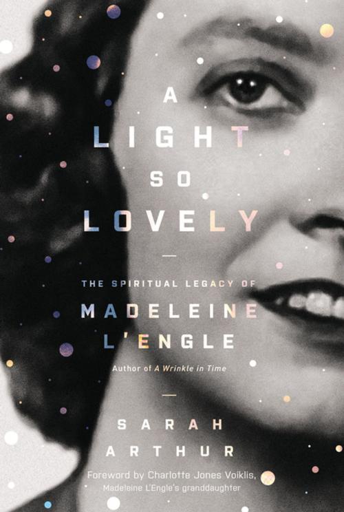 Cover of the book A Light So Lovely by Sarah Arthur, Zondervan