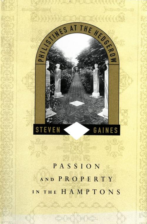 Cover of the book Philistines at the Hedgerow by Steven Gaines, Little, Brown and Company