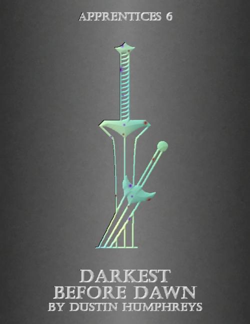 Cover of the book Darkest Before Dawn - Apprentices 6 by Dustin Humphreys, Lulu.com