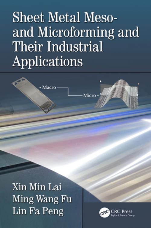 Cover of the book Sheet Metal Meso- and Microforming and Their Industrial Applications by Xin Min Lai, Ming Wang Fu, Lin Fa Peng, CRC Press