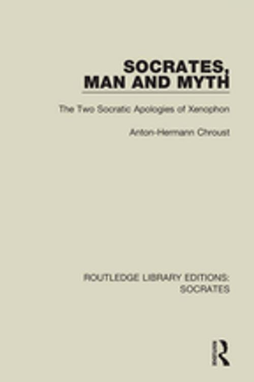 Cover of the book Socrates, Man and Myth by Anton-Hermann Chroust, Taylor and Francis