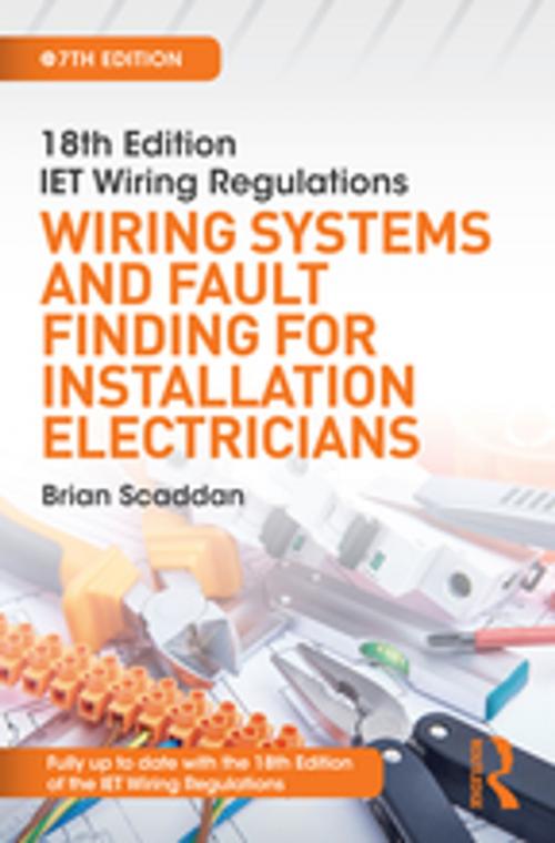 Cover of the book IET Wiring Regulations: Wiring Systems and Fault Finding for Installation Electricians, 7th ed by Brian Scaddan, CRC Press