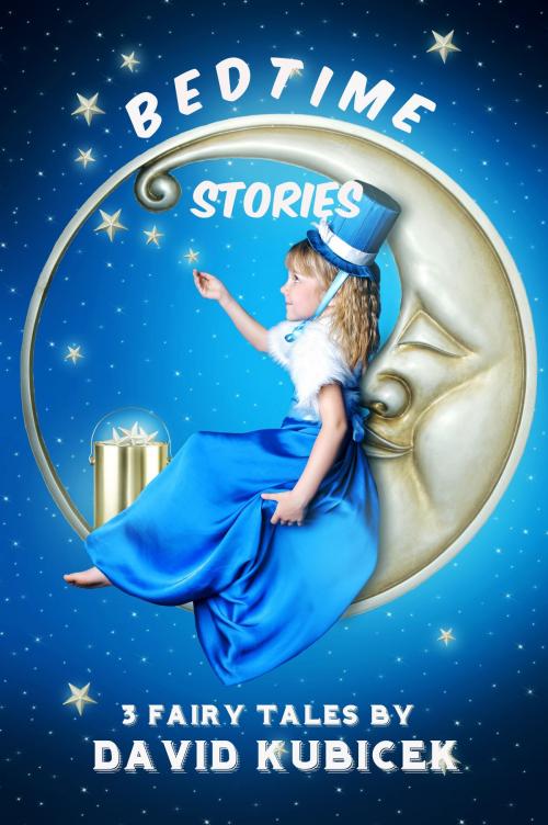 Cover of the book Bedtime Stories by David Kubicek, David Kubicek