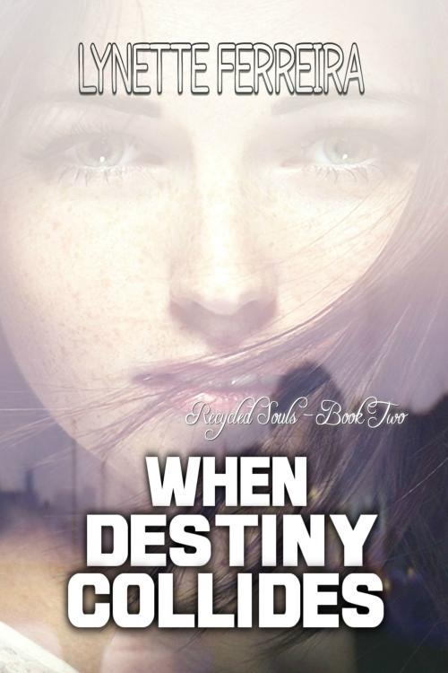 Cover of the book When Destiny Collides by Lynette Ferreira, Lighthouse Book Shoppe