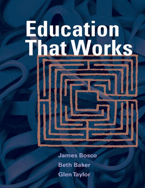 Cover of the book Education That Works by James Bosco, Beth Baker, Glen Taylor, W-A-Y Widening Advancements for Youth