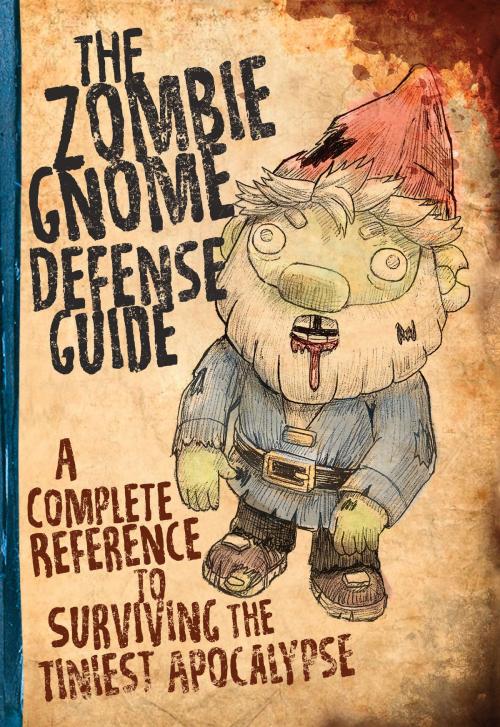 Cover of the book The Zombie Gnome Defense Guide by Shaenon K. Garrity, Andrew Farago, Running Press