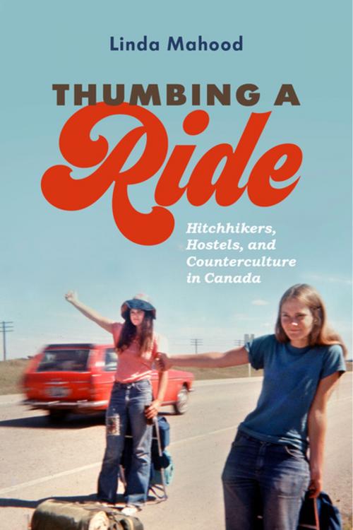 Cover of the book Thumbing a Ride by Linda Mahood, UBC Press