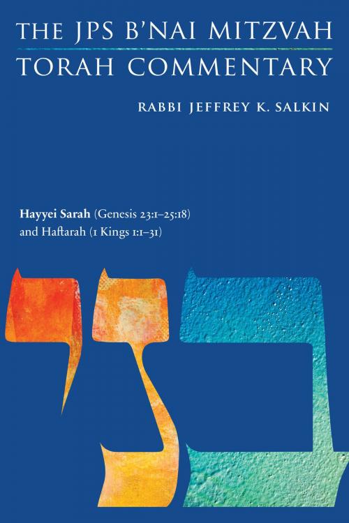 Cover of the book Hayyei Sarah (Genesis 23:1-25:18) and Haftarah (1 Kings 1:1-31) by Rabbi Jeffrey K. Salkin, The Jewish Publication Society