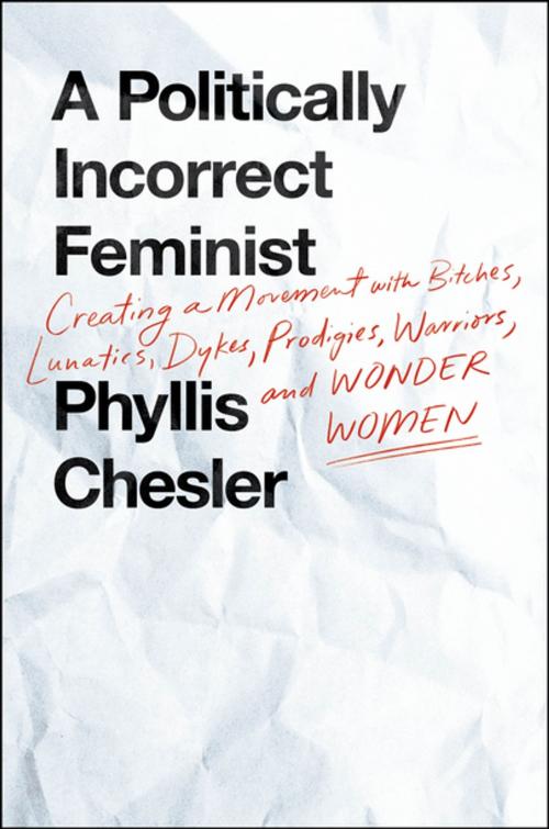 Cover of the book A Politically Incorrect Feminist by Phyllis Chesler, St. Martin's Press