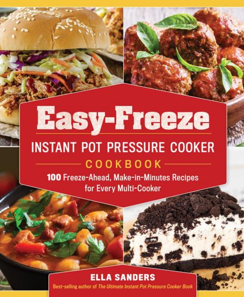 Cover of the book Easy-Freeze Instant Pot Pressure Cooker Cookbook by Ella Sanders, St. Martin's Publishing Group