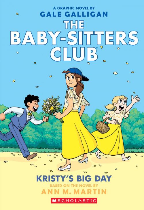 Cover of the book Kristy's Big Day (The Baby-sitters Club Graphic Novel #6): A Graphix Book by Ann M. Martin, Scholastic Inc.