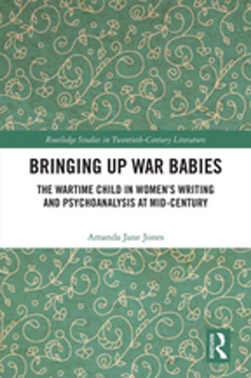 Cover of the book Bringing Up War-Babies by Amanda Jones, Taylor and Francis