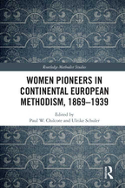 Cover of the book Women Pioneers in Continental European Methodism, 1869-1939 by , Taylor and Francis