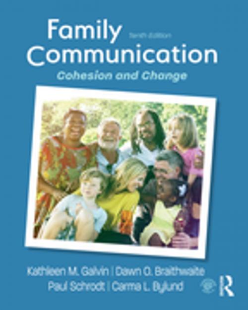 Cover of the book Family Communication by Kathleen M. Galvin, Dawn O. Braithwaite, Paul Schrodt, Carma L. Bylund, Taylor and Francis