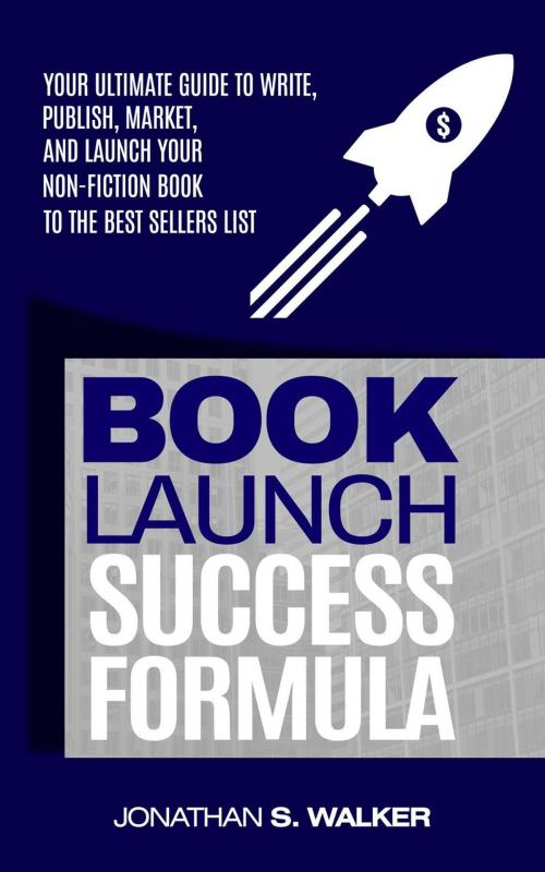 Cover of the book Book Launch Success Formula by Jonathan S. Walker, Jonathan S. Walker