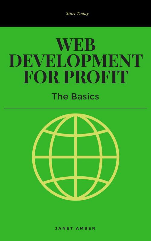 Cover of the book Web Development for Profit: The Basics by Janet Amber, Personal Growth