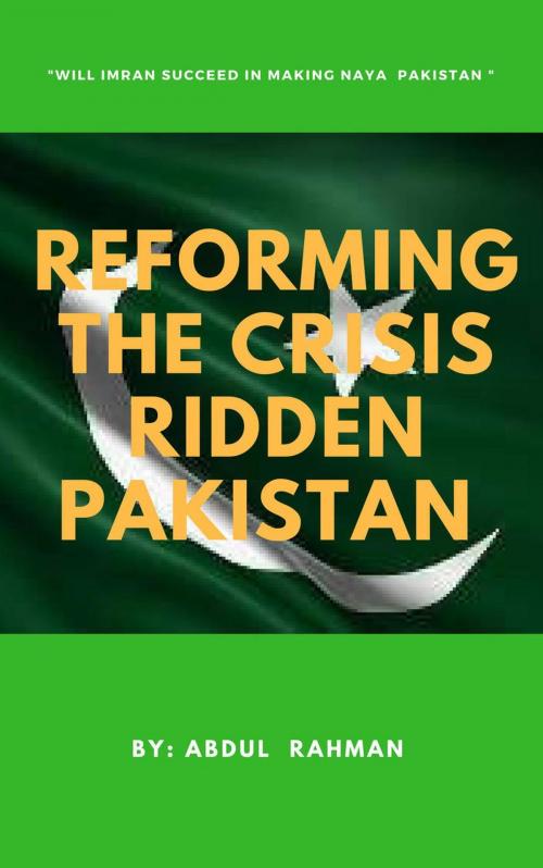 Cover of the book Reforming the Crisis Ridden Pakistan by Abdul Rahman, Abdul Rahman