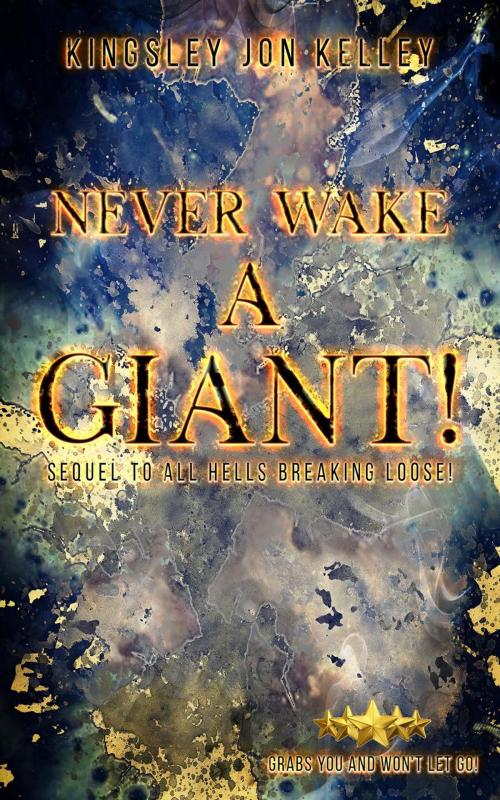 Cover of the book Never Wake A Giant! by kingsley kelley, kingsley kelley