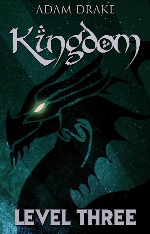 Cover of the book Kingdom Level Three: LitRPG by Adam Drake, Adam Drake