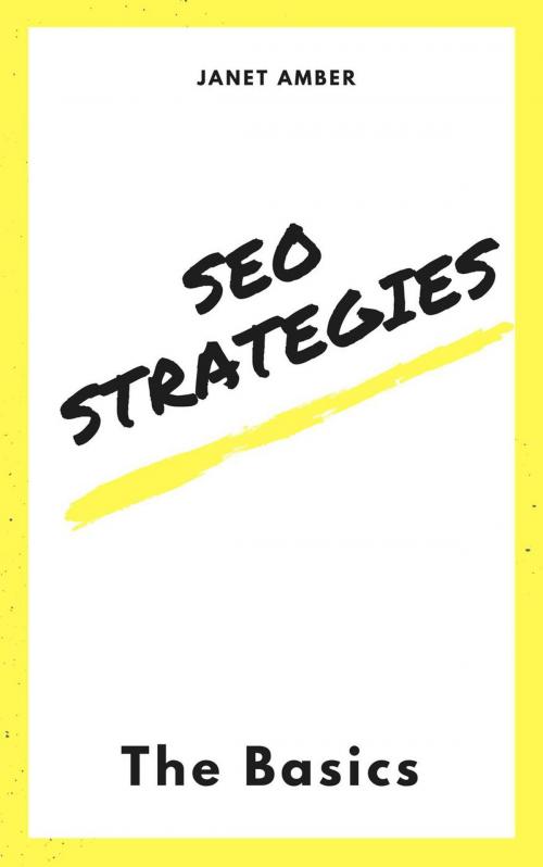 Cover of the book SEO Strategies: The Basics by Janet Amber, Personal Growth