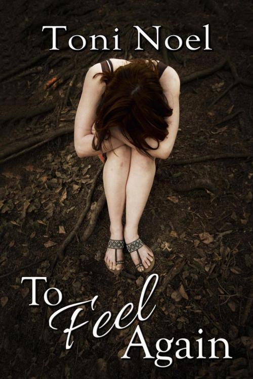 Cover of the book To Feel Again by Toni Noel, M P Publishing, S. D.