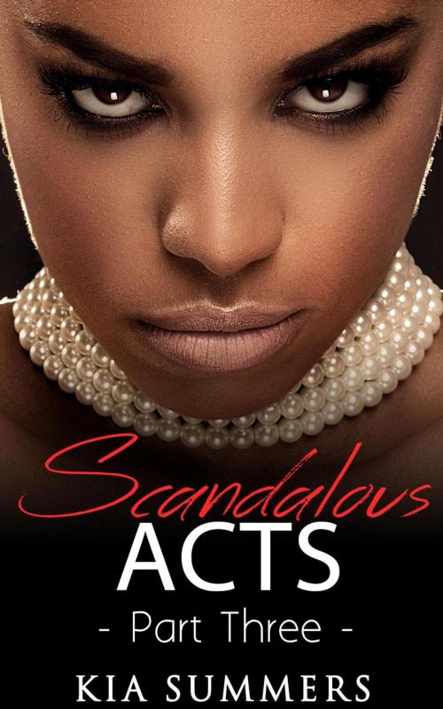 Cover of the book Scandalous Acts 3 by Kia Summers, Mahogany Publications
