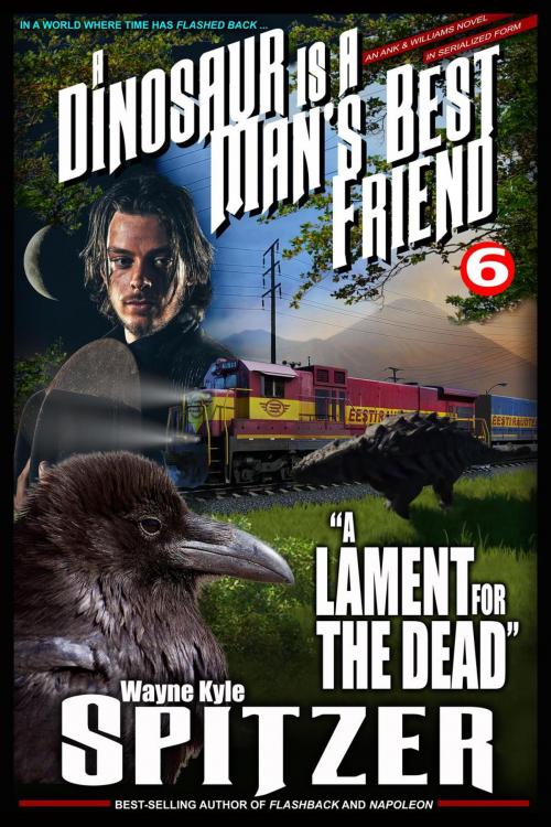 Cover of the book A Dinosaur Is A Man's Best Friend: "A Lament for the Dead" by Wayne Kyle Spitzer, Hobb's End Books