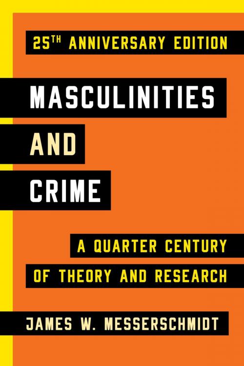 Cover of the book Masculinities and Crime by James W. Messerschmidt, Rowman & Littlefield Publishers