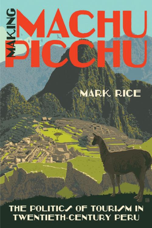 Cover of the book Making Machu Picchu by Mark Rice, The University of North Carolina Press