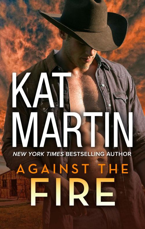 Cover of the book Against the Fire by Kat Martin, Harlequin