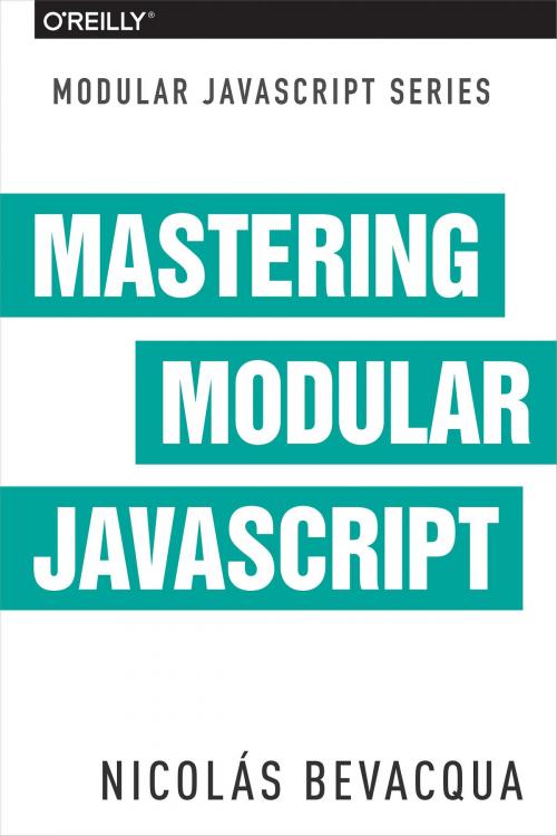 Cover of the book Mastering Modular JavaScript by Nicolas Bevacqua, O'Reilly Media