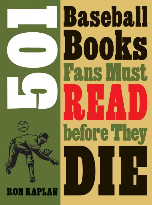 Cover of the book 501 Baseball Books Fans Must Read before They Die by Ron Kaplan, UNP - Nebraska Paperback