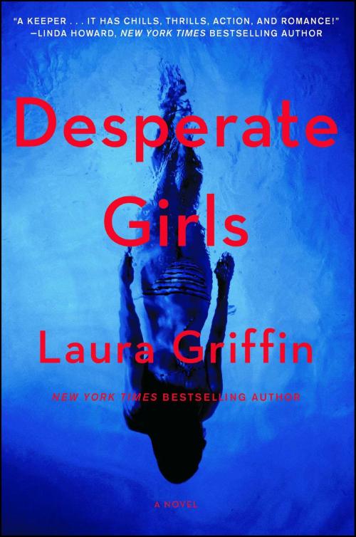 Cover of the book Desperate Girls by Laura Griffin, Gallery Books