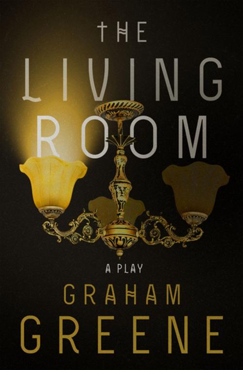 Cover of the book The Living Room by Graham Greene, Open Road Media