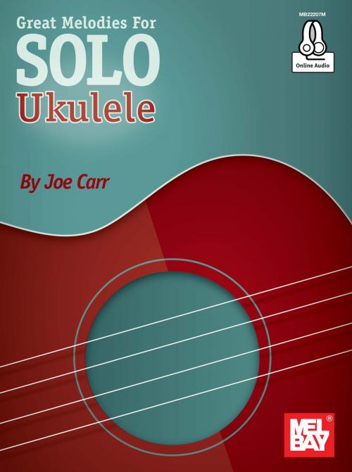 Cover of the book Great Melodies For Solo Ukulele by Joe Carr, Mel Bay Publications, Inc.