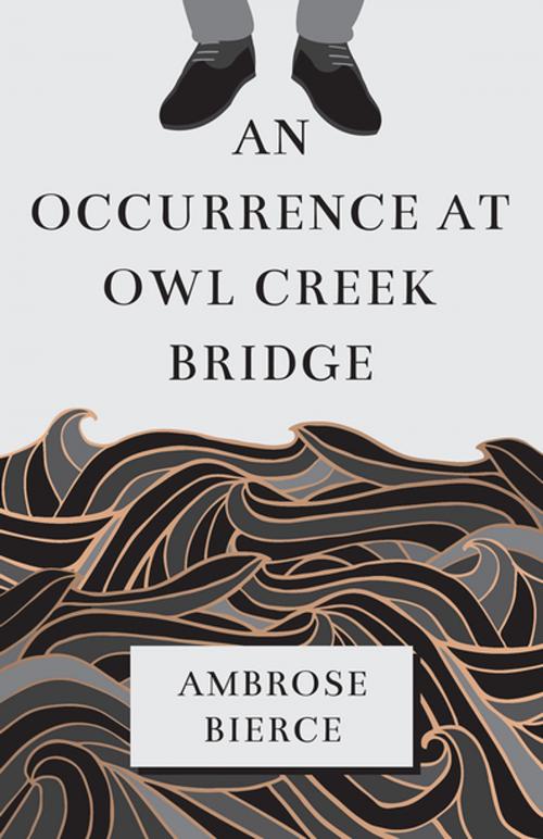 Cover of the book An Occurrence at Owl Creek Bridge by Ambrose Bierce, Read Books Ltd.