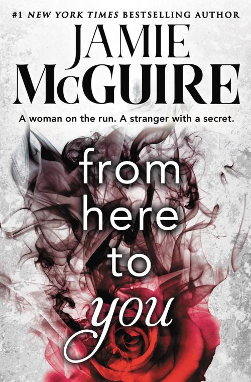 Cover of the book From Here to You by Jamie McGuire, Grand Central Publishing