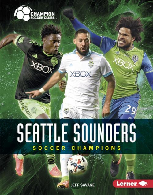 Cover of the book Seattle Sounders by Jeff Savage, Lerner Publishing Group