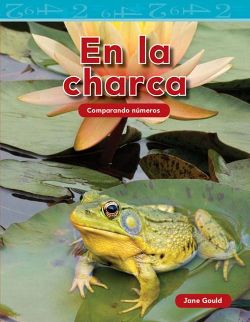 Cover of the book En la charca: Comparando nÚmeros by Gould Jane, Teacher Created Materials