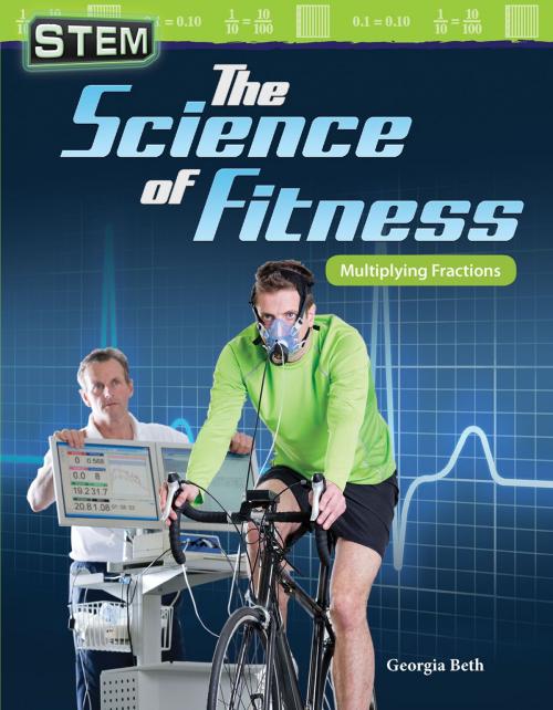 Cover of the book STEM The Science of Fitness: Multiplying Fractions by Beth Georgia, Teacher Created Materials