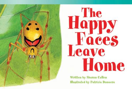 Cover of the book The Happy Faces Leave Home by Callen Sharon, Teacher Created Materials