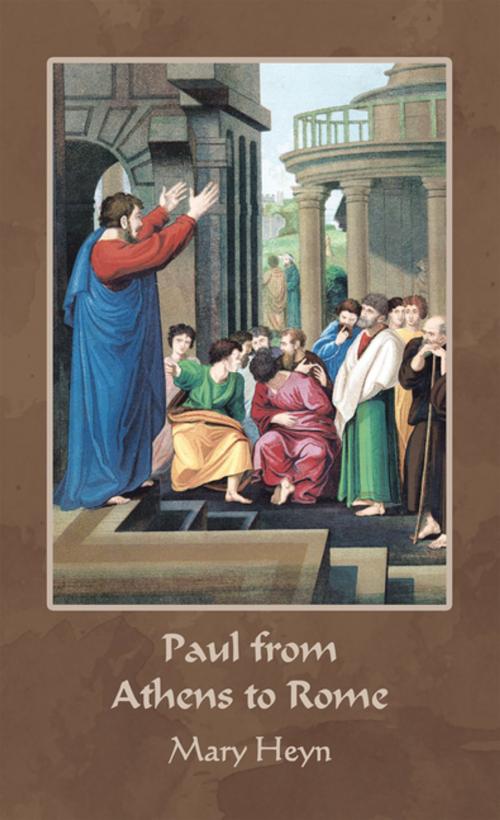 Cover of the book Paul from Athens to Rome by Mary Heyn, AuthorHouse