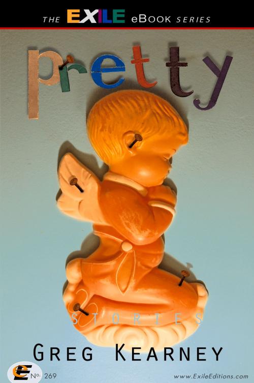 Cover of the book Pretty by Greg Kearney, Exile Editions